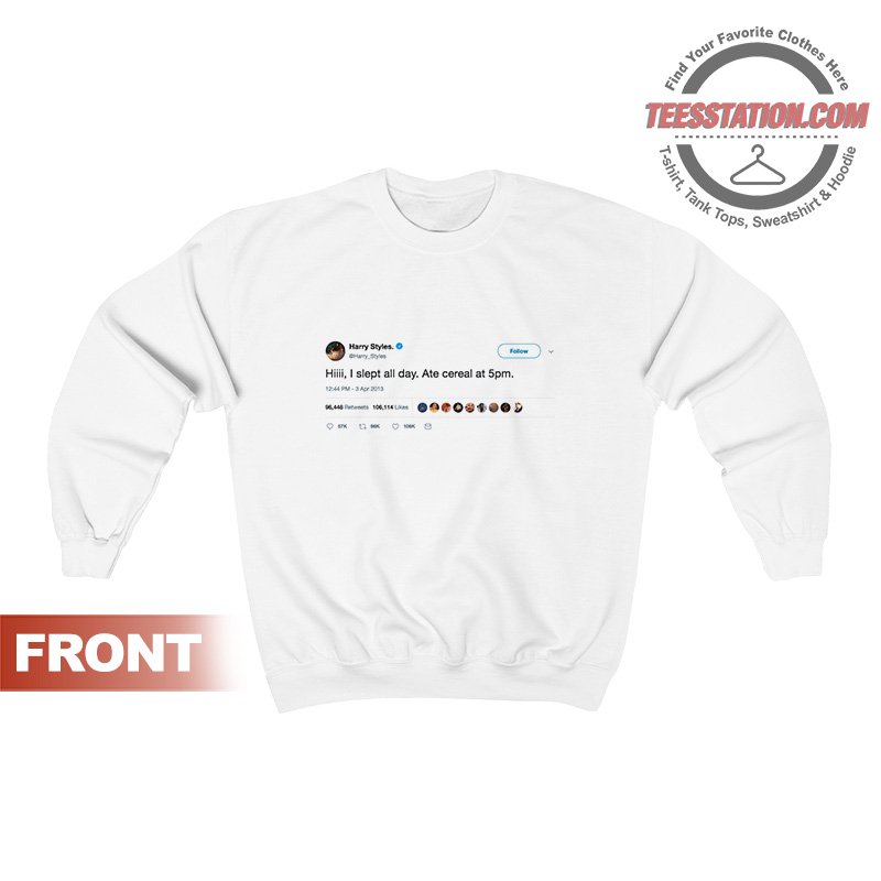 Get It Now Harry Styles Tweet Sweatshirt Get It Now Harry Styles Tweet Sweatshirt