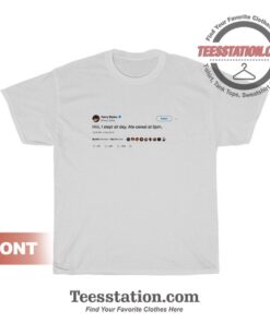 Get It Now Harry Styles Tweet Hi I Slept All Day T-Shirt