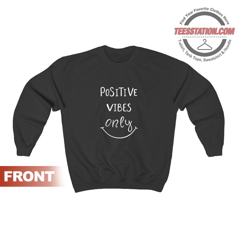 Positive Vibes Only Sweatshirt Cheap Trendy Unisex Positive Vibes Only Sweatshirt Cheap Trendy Unisex