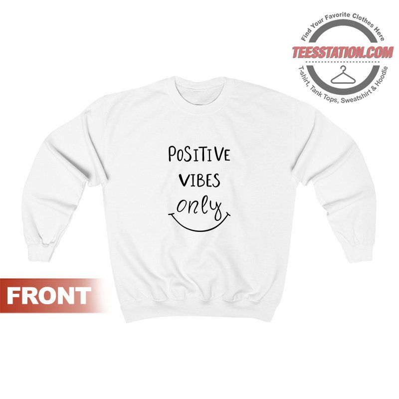 Positive Vibes Only Sweatshirt Cheap Trendy Unisex Positive Vibes Only Sweatshirt Cheap Trendy Unisex