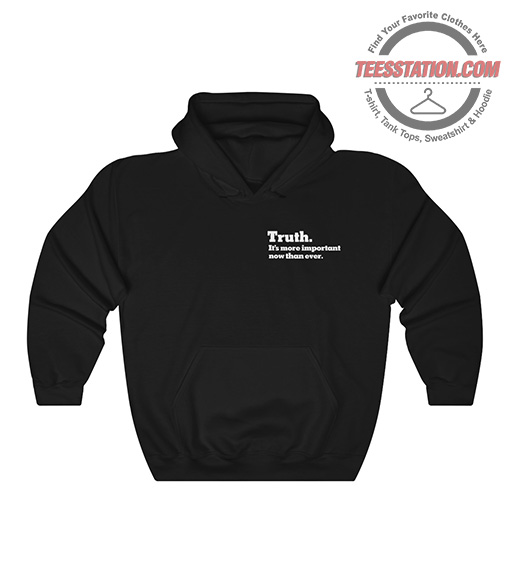 The New York Times Truth. It's more important now than ever Hoodie The New York Times Truth. It's more important now than ever Hoodie