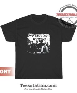 Get In Now You Can't Sit With Us Halloween T-Shirt