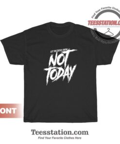 Let the Devil Know Not Today T-Shirt