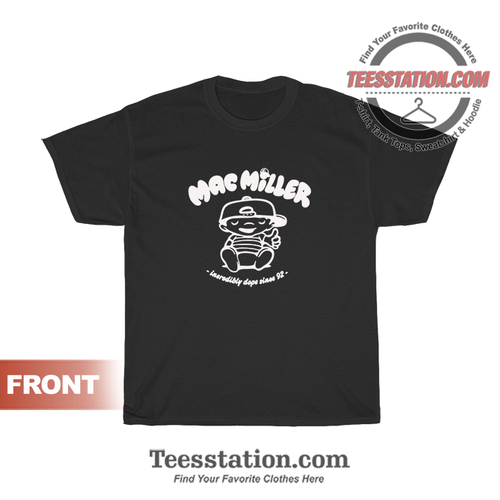 For Sale Mac Miller Incredibly Dope T-Shirt For Sale Mac Miller Incredibly Dope T-Shirt