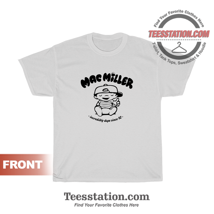 For Sale Mac Miller Incredibly Dope T-Shirt For Sale Mac Miller Incredibly Dope T-Shirt