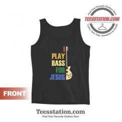 I Play Bass For Jesus Guitar Tank Tops Unisex