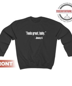 Feels Great Baby Jimmy G Sweatshirt For Unisex