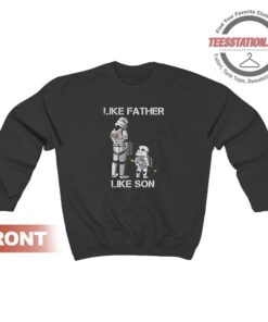 Like Father Like Son Sweatshirt For Unisex