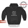 Treat People With Kindness Hoodies For Unisex