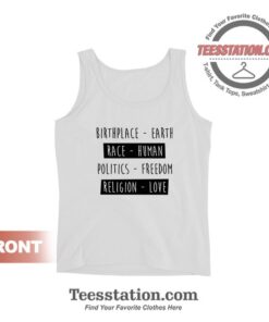 Birth Place Earth Race Human Politics Freedom Love Tank Top