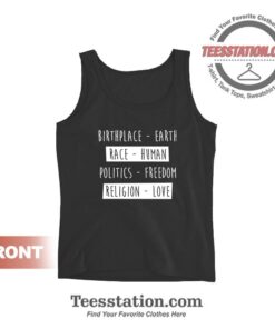 Birth Place Earth Race Human Politics Freedom Love Tank Top