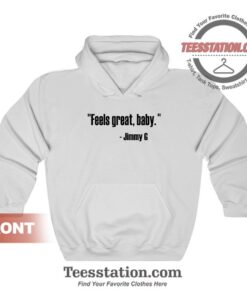 Feels Great Baby Jimmy G Hoodies For Unisex