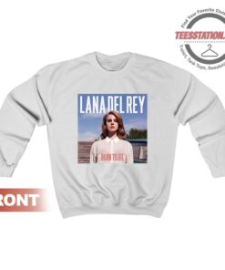Lana Del Rey Born To Die Sweatshirt Cheap For Unisex