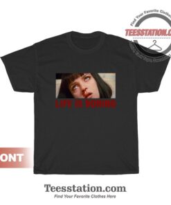 Life Is Boring Mia Wallace Pulp Fiction T-Shirt