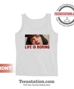 Life Is Boring Mia Wallace Pulp Fiction Tank Top