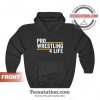 Pro Wrestling 4 Life Hoodies Trendy Unisex