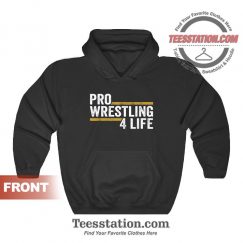Pro Wrestling 4 Life Hoodies Trendy Unisex