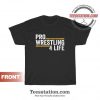 Pro Wrestling 4 Life T-Shirt Trendy Unisex