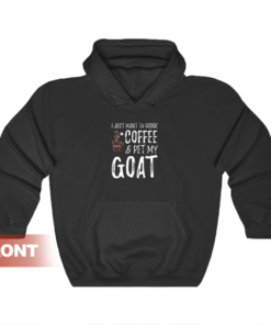 Coffee And Goat Hoodie