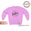 Don't Blame The Butter Sweatshirt