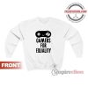 Gamers For Equality Pullovers Sweatshirt