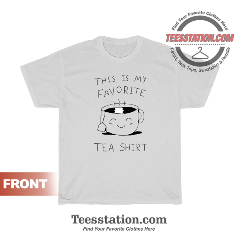 This Is My Favorite Tea T-Shirt This Is My Favorite Tea T-Shirt