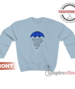 John Prine Lyrics Blue Umbrella Sweatshirt