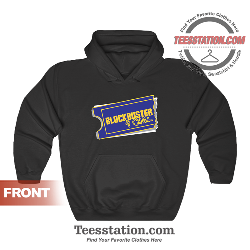 Blockbuster And Chill Hoodie Blockbuster And Chill Hoodie