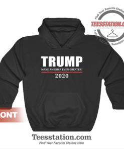 Donald Trump 2020 Even Greater Hoodie