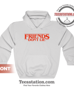 Friends Don't Lie Stranger Things Hoodie