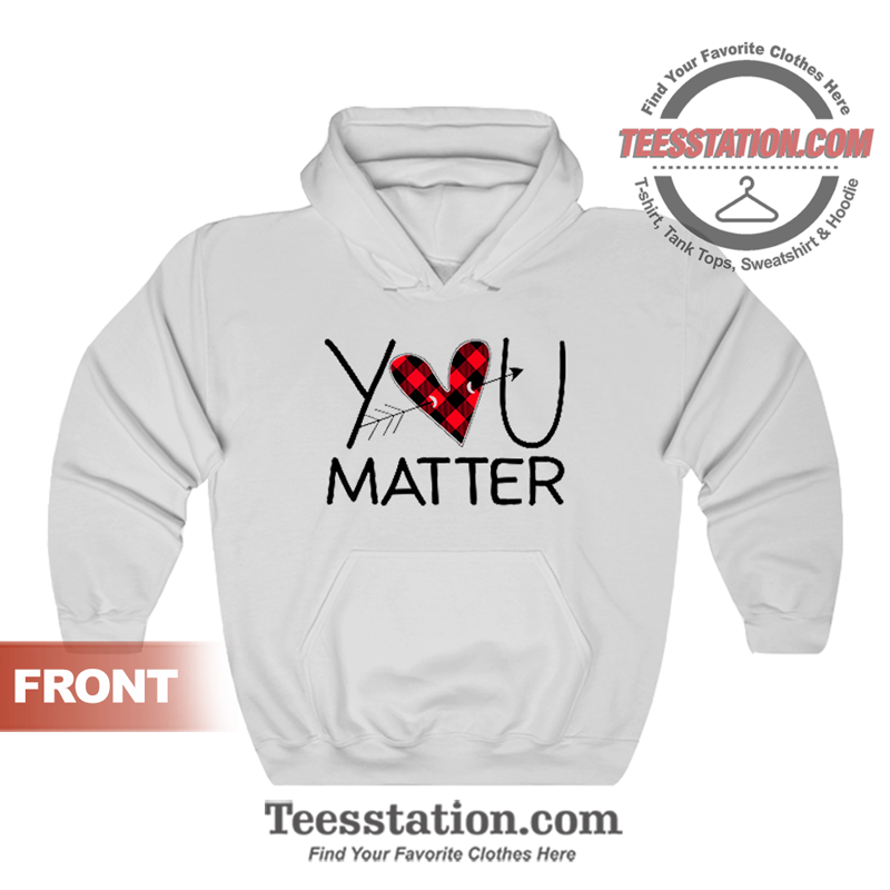 Funny Teacher You Matter Hoodie Funny Teacher You Matter Hoodie