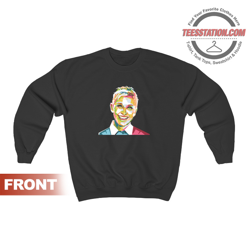 Celebrity Ellen Degeneres Sweatshirt Celebrity Ellen Degeneres Sweatshirt