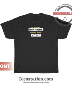 Good Trouble John Lewis T-Shirt