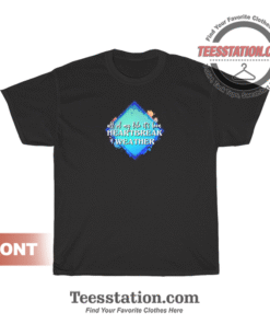 Heartbreak Weather Crewneck T-Shirt