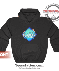 Heartbreak Weather Crewneck Hoodie