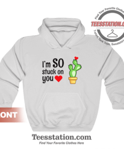 I'm So Stuck On You Hoodie