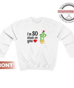 I'm So Stuck On You Sweatshirt