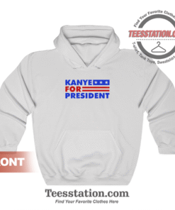 Kanye For President Hoodie