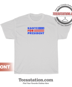 Kanye For President T-Shirt