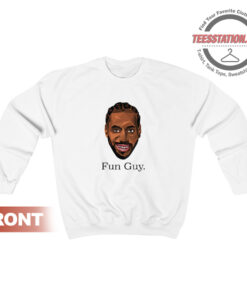 Kawhi The Fun Guy Sweatshirt