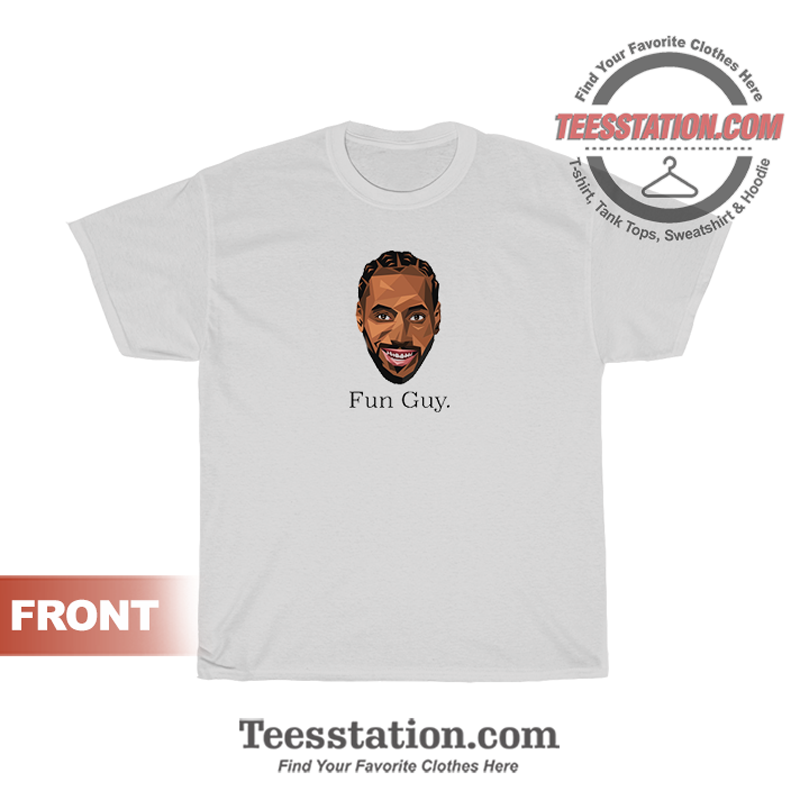 Kawhi The Fun Guy T-Shirt Kawhi The Fun Guy T-Shirt