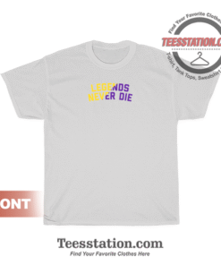 Legends Never Die T-Shirt