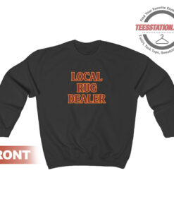 Local Rug Dealer Sweatshirt