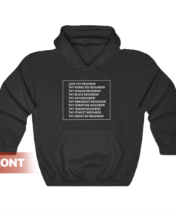 Love Thy Neighbor Hoodie