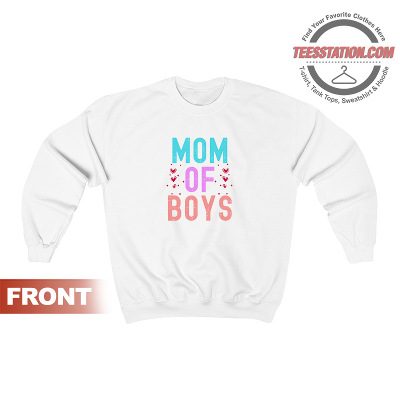 Mom Of Boys Funny Sweatshirt Mom Of Boys Funny Sweatshirt