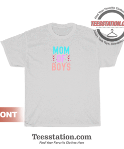 Mom Of Boys Funny T-Shirt
