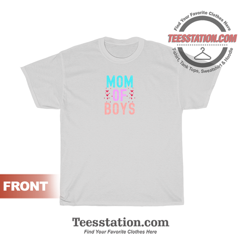 Mom Of Boys Funny T-Shirt Mom Of Boys Funny T-Shirt