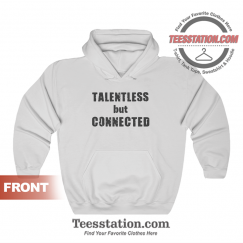 Talentless But Connected Hoodie