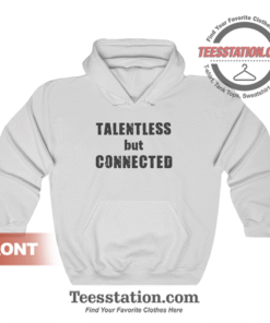Talentless But Connected Hoodie