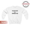 Talentless But Connected Sweatshirt